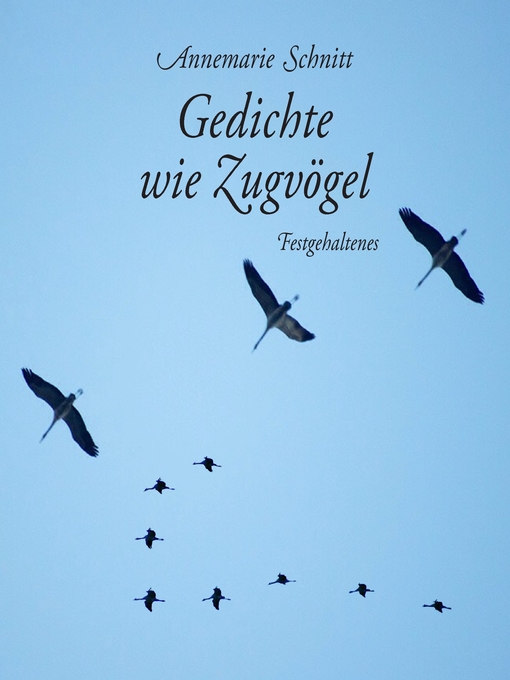 Title details for Gedichte wie Zugvögel by Annemarie Schnitt - Available